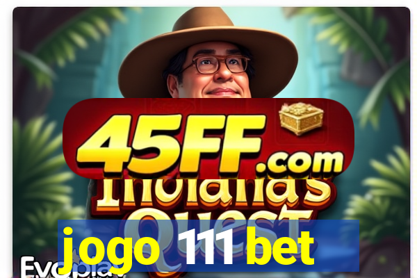 jogo 111 bet